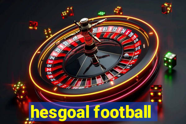 hesgoal football